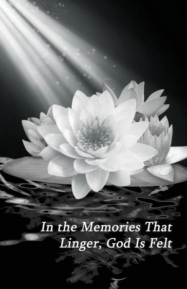 In the Memories That Linger God Is Felt