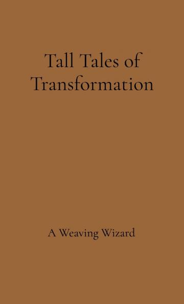 Tall Tales of Transformation