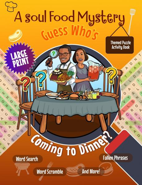 A Soul Food Mystery Guess Who's Coming to Dinner? Themed Large Print Puzzle Activity Book
