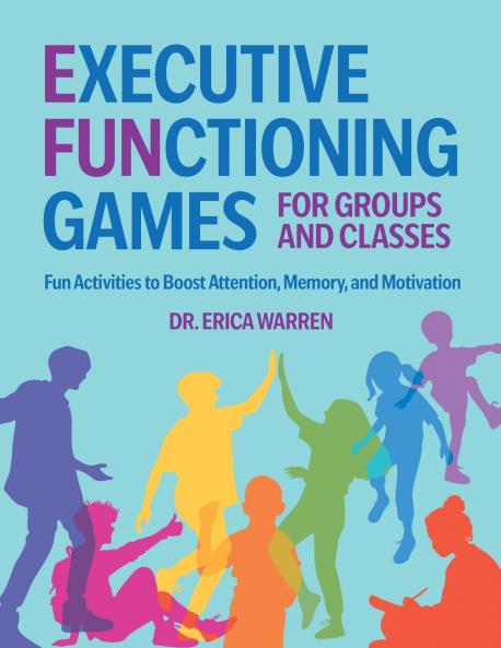 Executive Functioning Games for Groups and Classes
