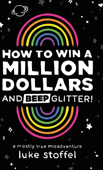 How To Win a Million Dollars and BEEP Glitter!