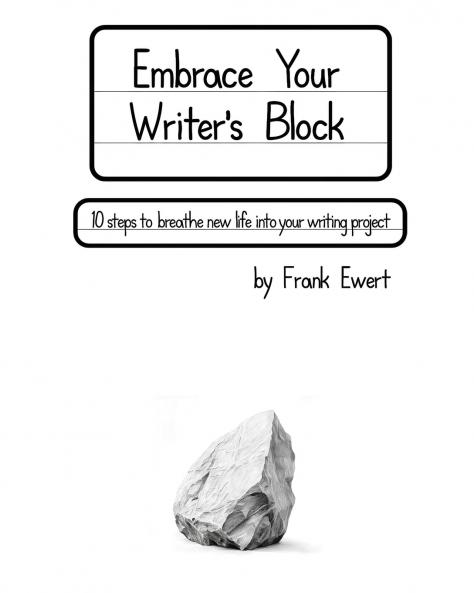 Embrace Your Writer's Block