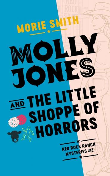Molly Jones and the Little Shoppe of Horrors