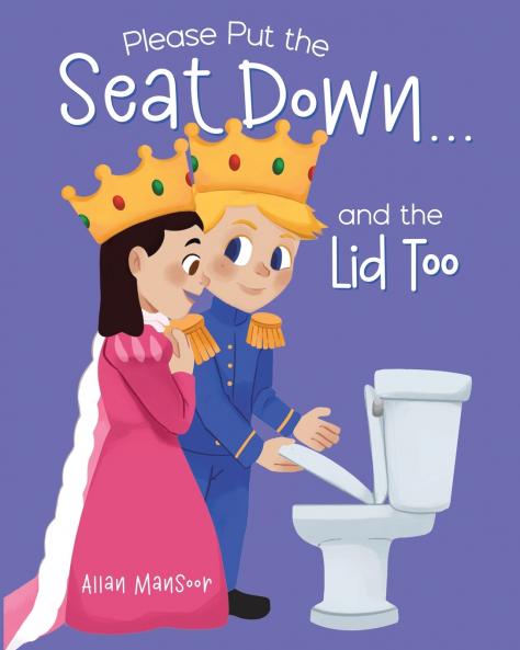 Please Put the Seat Down . . . and the Lid Too