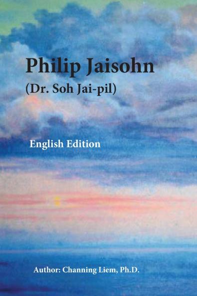 Philip Jaisohn (English Edition)