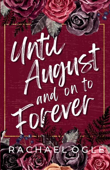 Until August and on to Forever