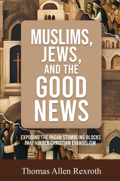 Muslims Jews and the Good News