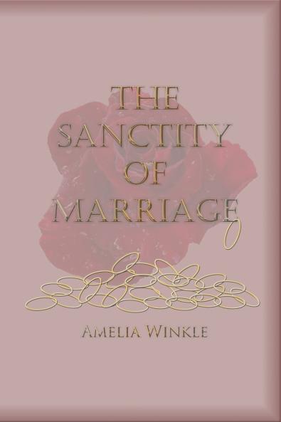 The Sanctity of Marriage