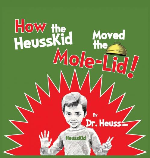 How the HeussKid Moved the Mole-Lid!