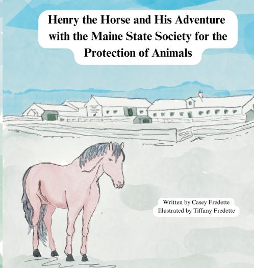 Henry the Horse and His Adventure  with the Maine State Society for the Protection of Animals