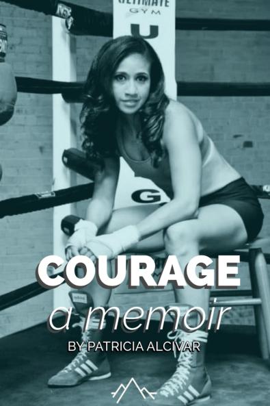Courage a memoir by Patricia Alcivar