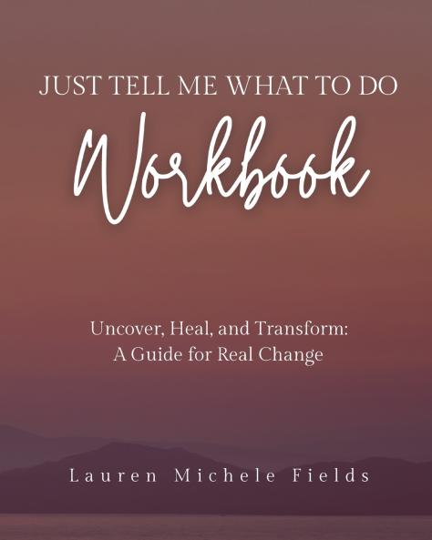 Just Tell Me What To Do Workbook