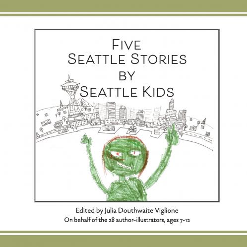Five Seattle Stories by Seattle Kids 2nd ed.