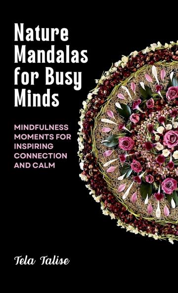 Nature Mandalas for Busy Minds