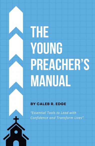 The Young Preacher's Manual