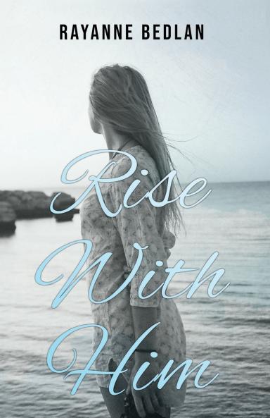Rise With Him