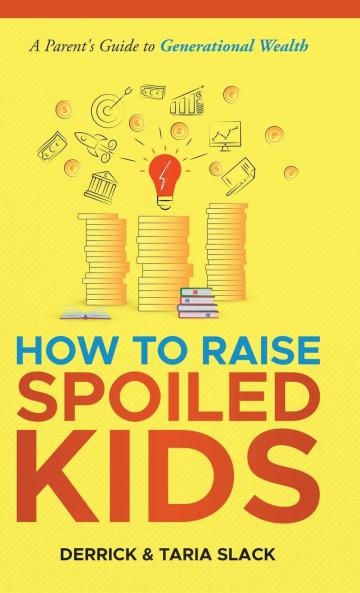 How to Raise SPOILED Kids