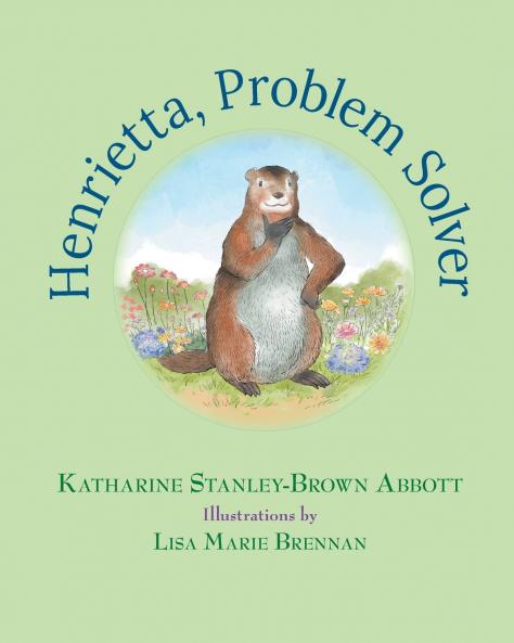 Henrietta Problem Solver (Book 4 in the Henrietta the Loveable Woodchuck Series)