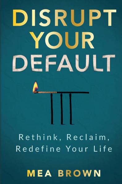 Disrupt Your Default