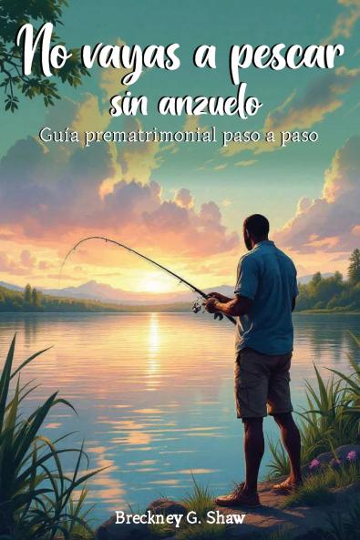 No vayas a pescar sin un anzuelo