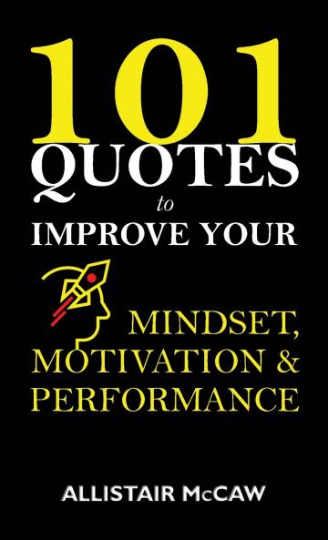 101 Quotes to Improve your Mindset Motivation & Performance