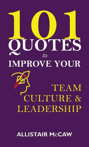 101 Quotes to Improve your Team Culture & Leadership