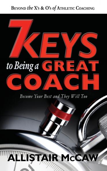 7 Keys to Being a Great Coach