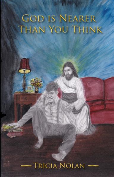 God Is Nearer Than You Think