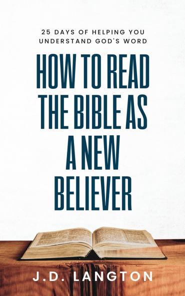 How To Read The Bible As A New Believer