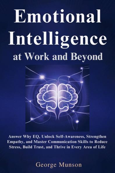 Emotional Intelligence at Work and Beyond