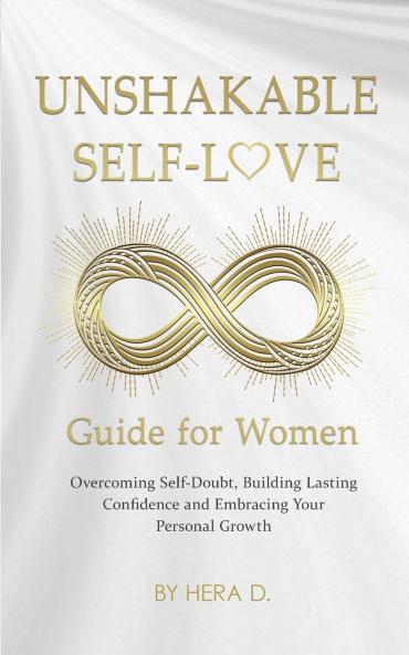 UNSHAKEBALE SELF-LOVE GUIDE FOR WOMEN
