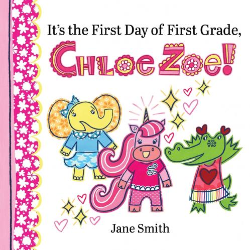 It's the First Day of First Grade Chloe Zoe!
