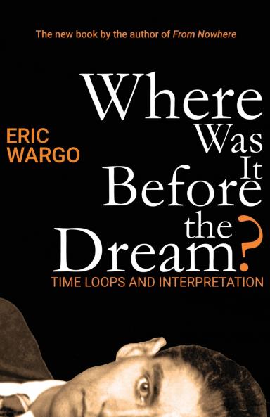Where Was It Before the Dream?