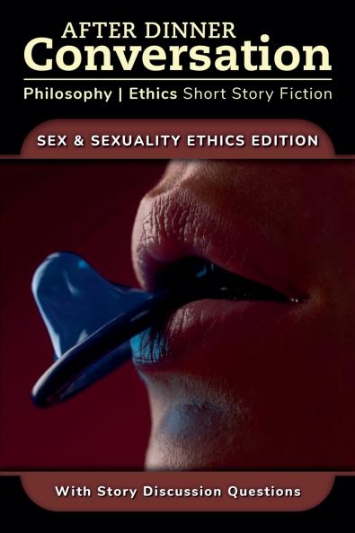 After Dinner Conversation - Sex & Sexuality Ethics