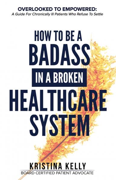 How to Be a Badass in a Broken Healthcare System