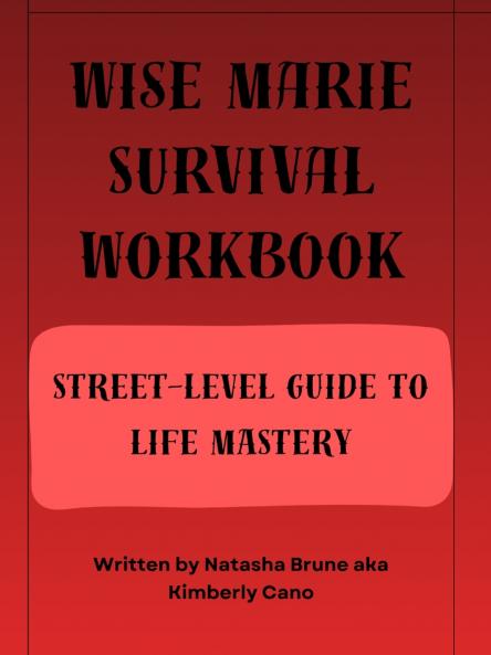 Wise Marie Survival Workbook Street-Level Guide to Life Mastery