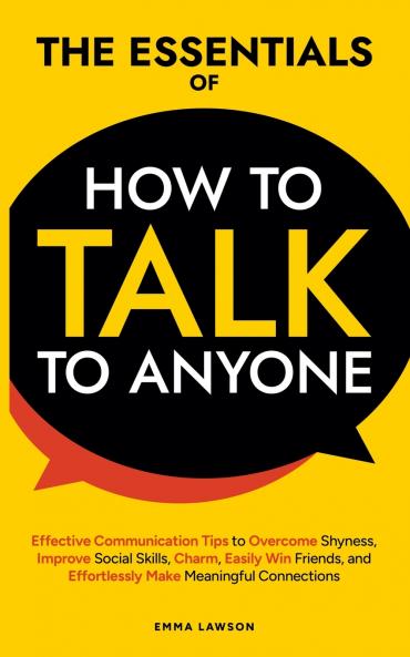 The Essentials of How to Talk to Anyone