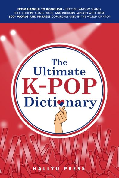 The Ultimate K-pop Dictionary