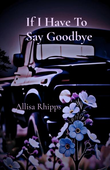 If I Have To Say Goodbye