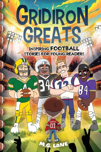 Gridiron Greats Inspiring Football Stories for Young Readers