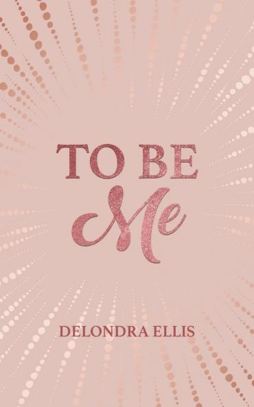 To Be Me