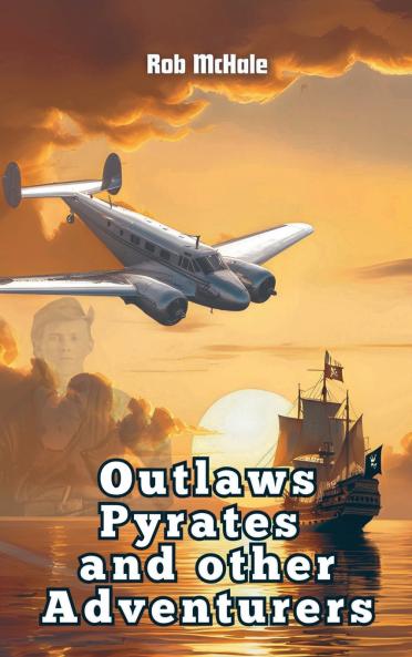 Outlaws Pyrates and Other Adventurers