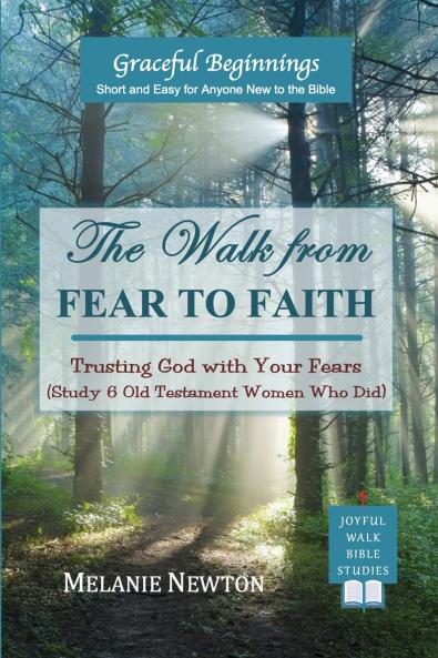 The Walk from Fear to Faith