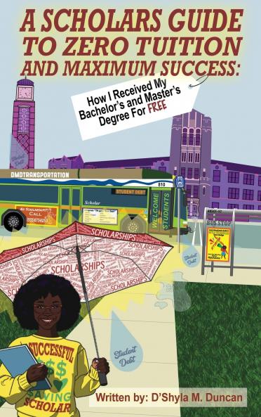 A Scholars Guide To Zero Tuition and Maximum Success