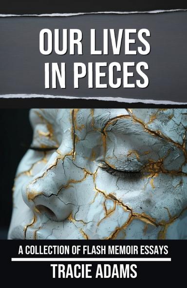 Our Lives in Pieces