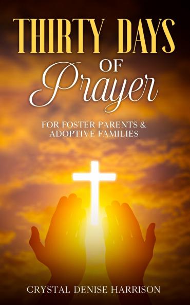 Thirty Days of Prayer for Foster Parents & Adoptive Families