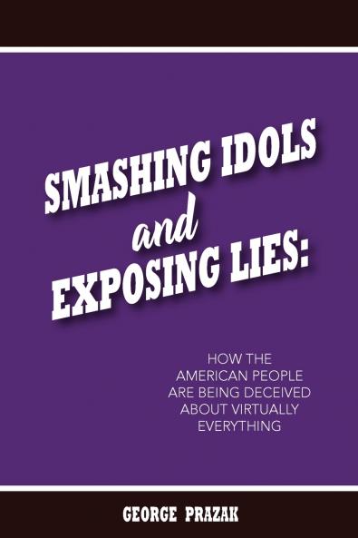 Smashing Idols and Exposing Lies