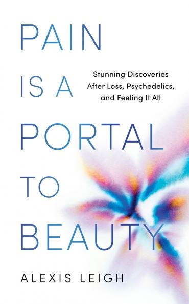 Pain Is a Portal to Beauty