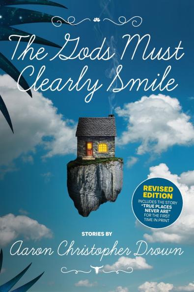 The Gods Must Clearly Smile - Revised Edition