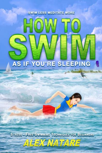 How To Swim As If You're Sleeping